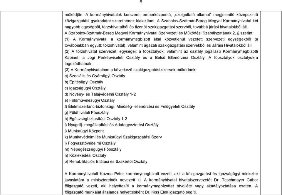 A Szabolcs-Szatmár-Bereg Megyei Kormányhivatal Szervezeti és Működési Szabályzatának 2.