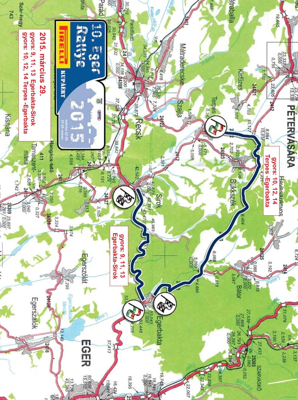 gyors: 10, 12, 14 Terpes -Egerbakta