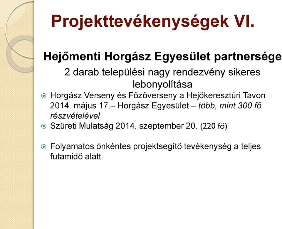 lebonyolítása Horgász Verseny és Főzőverseny a Hejőkeresztúri Tavon 2014. május 17.