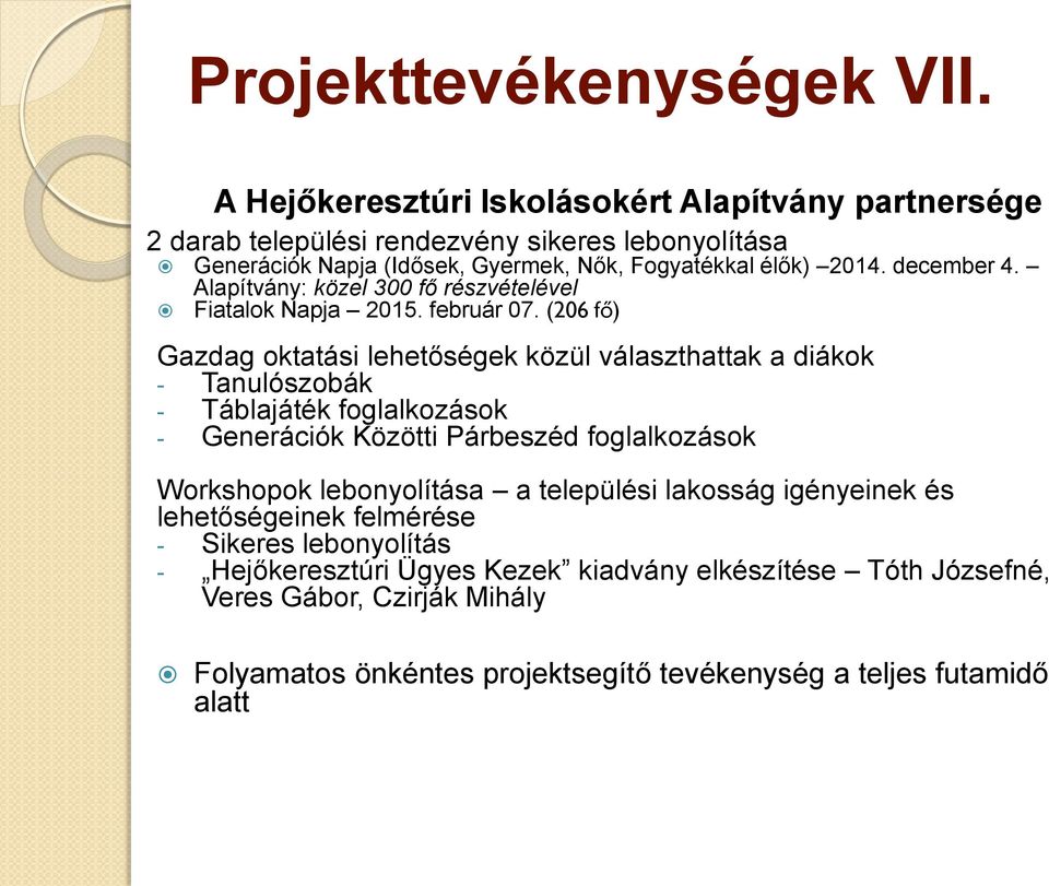 december 4. Alapítvány: közel 300 fő részvételével Fiatalok Napja 2015. február 07.