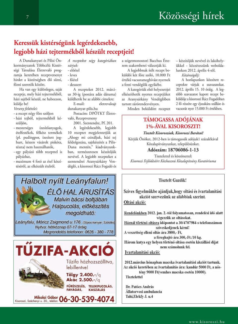 Ha van egy különleges, saját receptje, mely házi tejtermékből, házi sajtból készül, ne habozzon, küldje be!