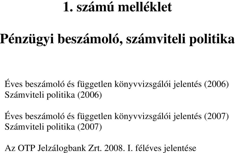 politika (2006) Éves beszámoló és független könyvvizsgálói jelentés