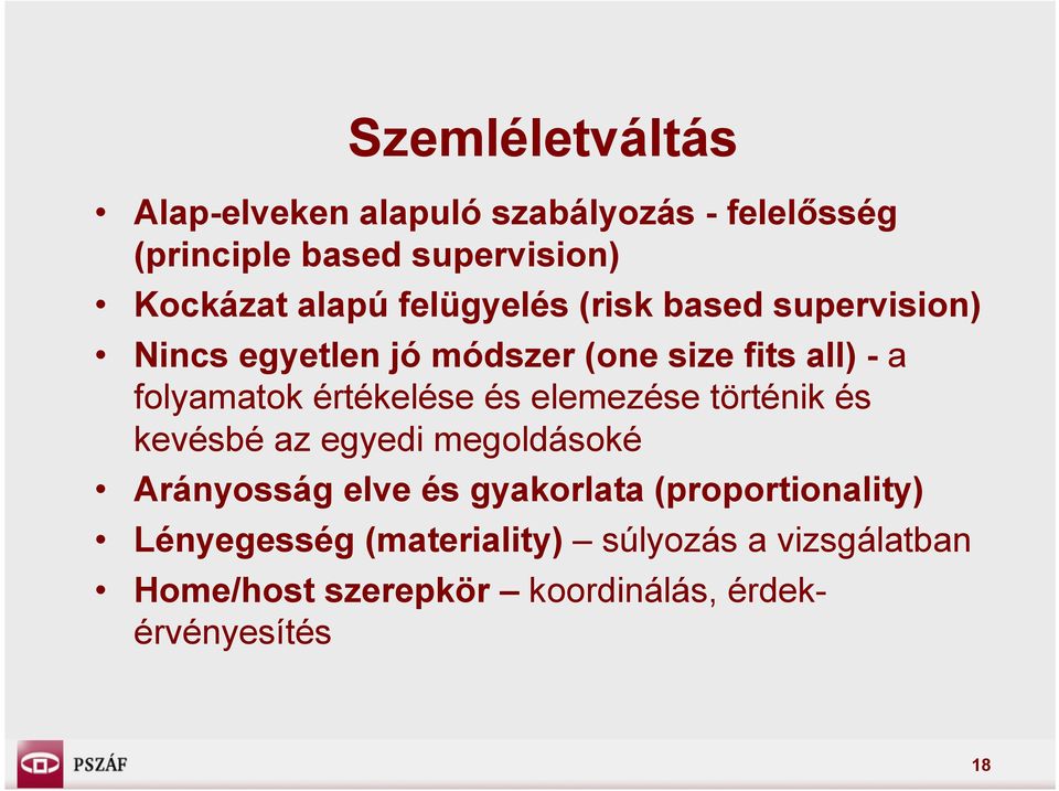 értékelése és elemezése történik és kevésbé az egyedi megoldásoké Arányosság elve és gyakorlata