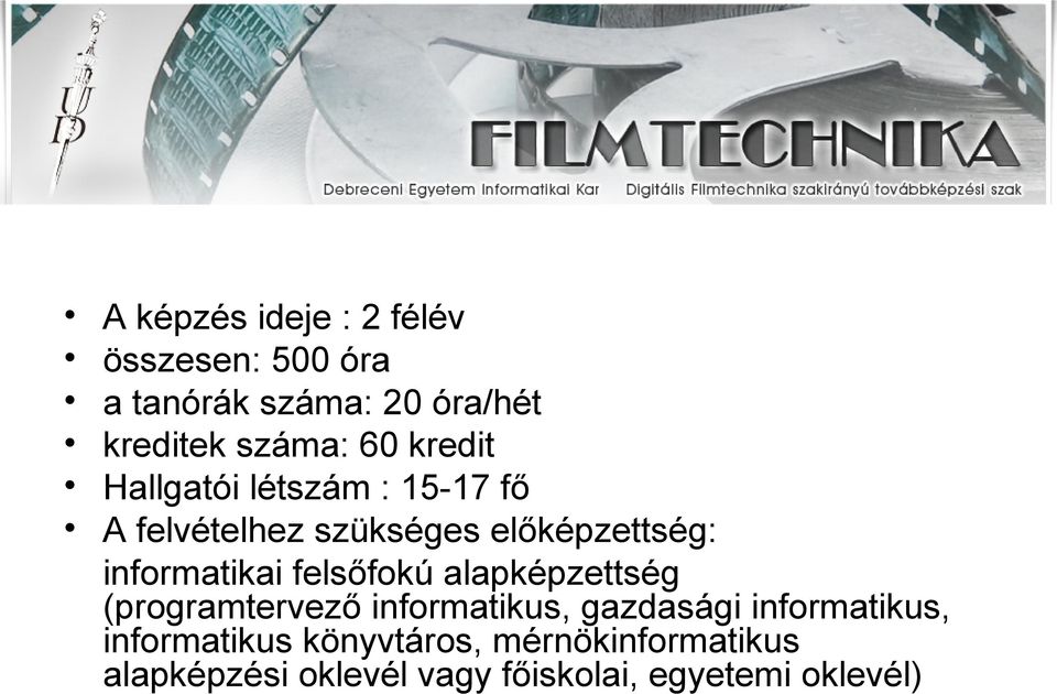 informatikai felsőfokú alapképzettség (programtervező informatikus, gazdasági