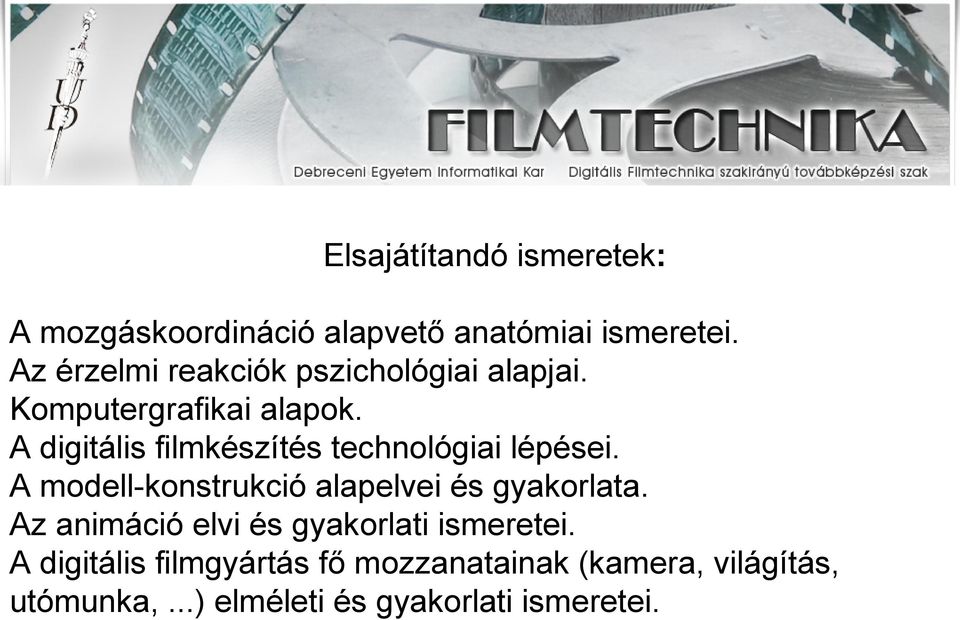 A digitális filmkészítés technológiai lépései. A modell-konstrukció alapelvei és gyakorlata.