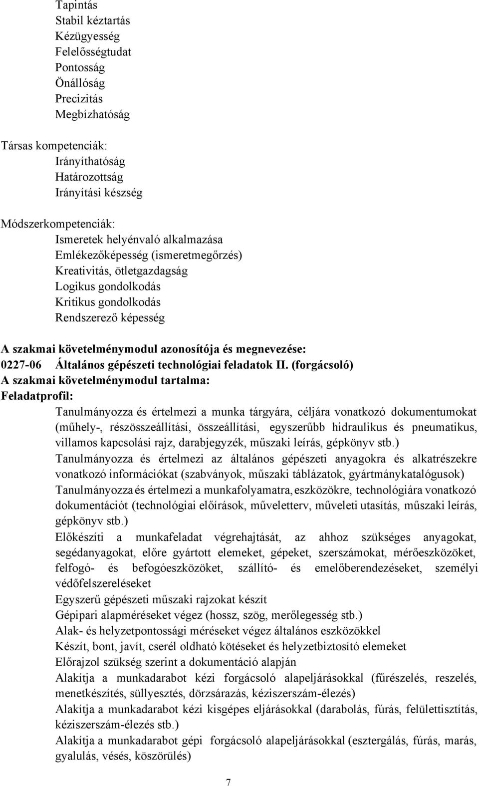 megnevezése: 0227-06 Általános gépészeti technológiai feladatok II.