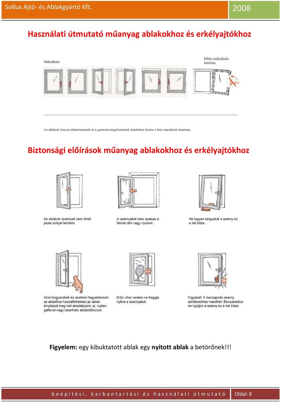 Biztonsági előírások műanyag ablakokhoz és erkélyajtókhoz Figyelem: