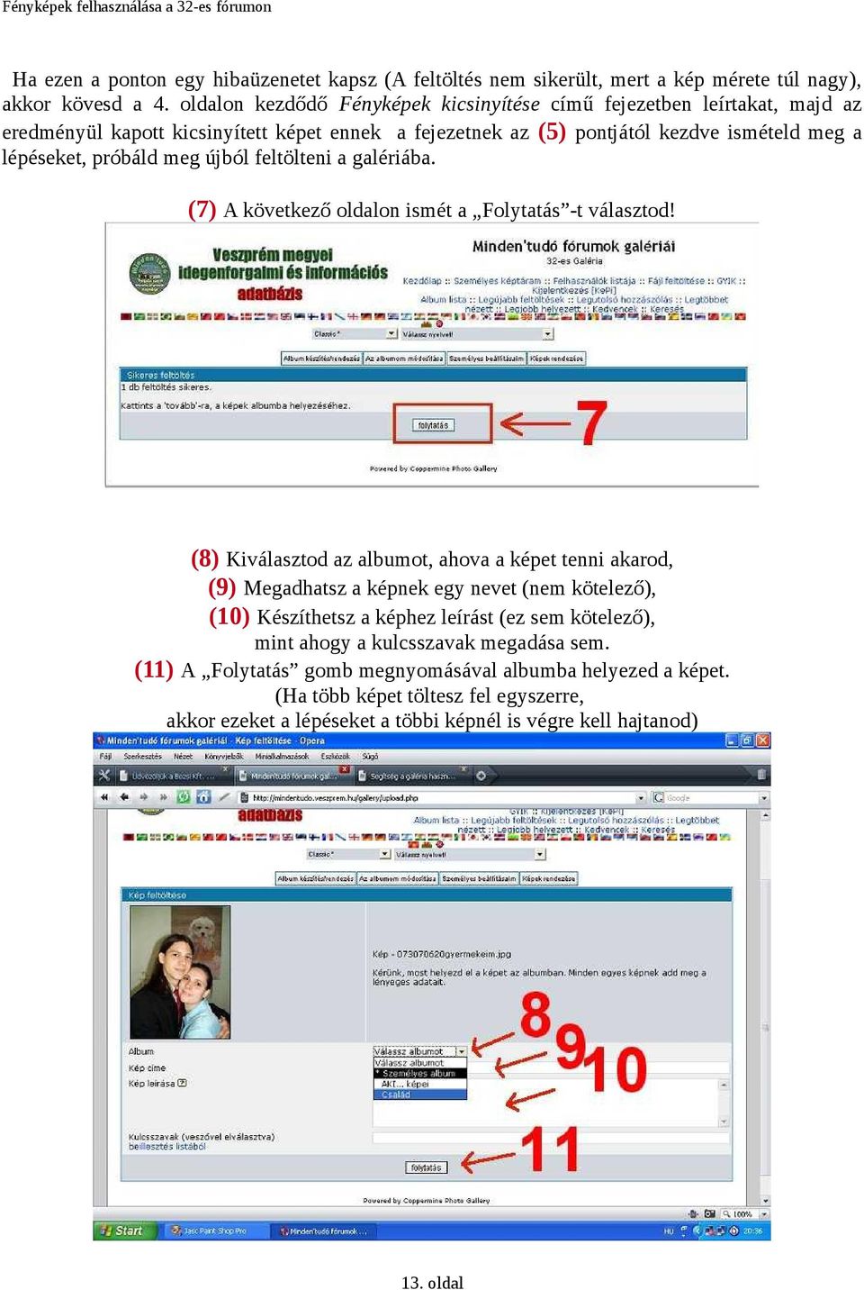 meg újból feltölteni a galériába. (7) A következő oldalon ismét a Folytatás -t választod!