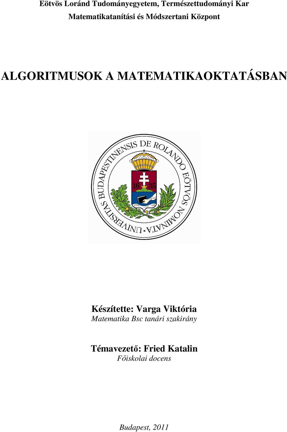 MATEMATIKAOKTATÁSBAN Készítette: Varga Viktória Matematika