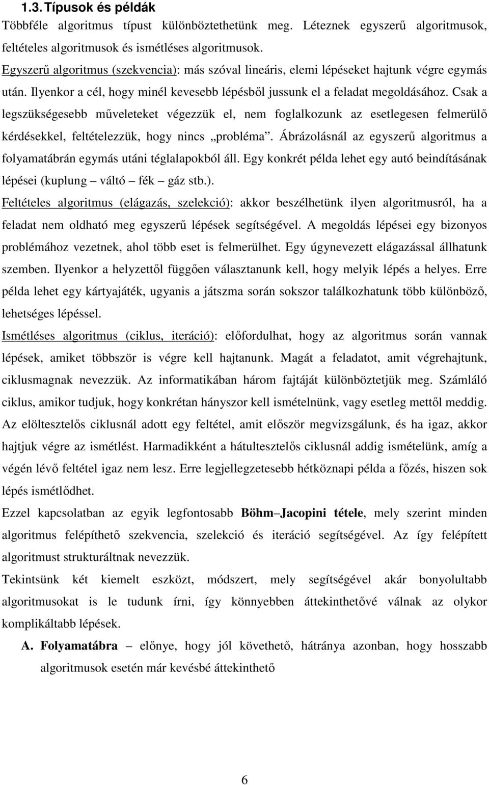 Csak a legszükségesebb műveleteket végezzük el, em foglalkozuk az esetlegese felmerülő kérdésekkel, feltételezzük, hogy ics probléma.