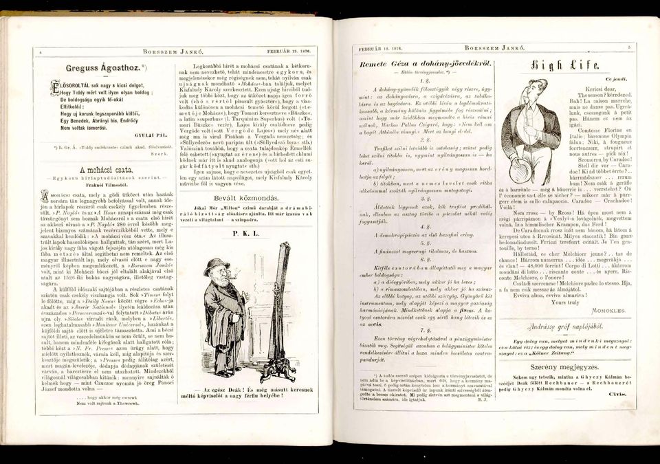 voltak ismerősi. GYULAI RÁL. *) L. Gr. Á.»Toldy emlókezete«czimü akad. fölolvasását. A mohácsi csata. S z e r k. Egykorú hirlaptudósitások szerint. Fraknói Vilmostól.