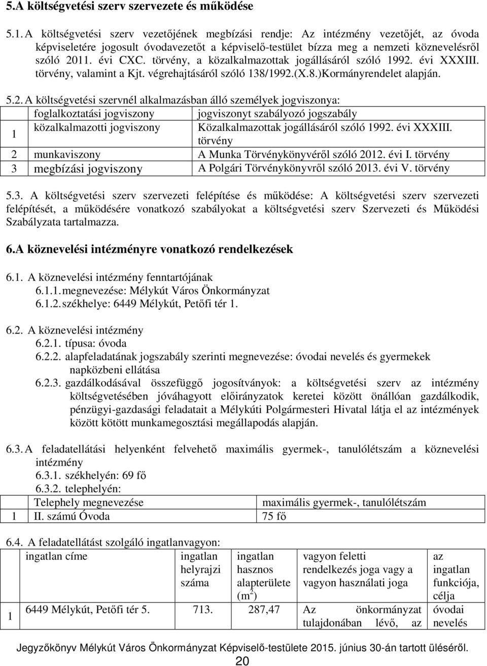 törvény, a közalkalmazottak jogállásáról szóló 1992.