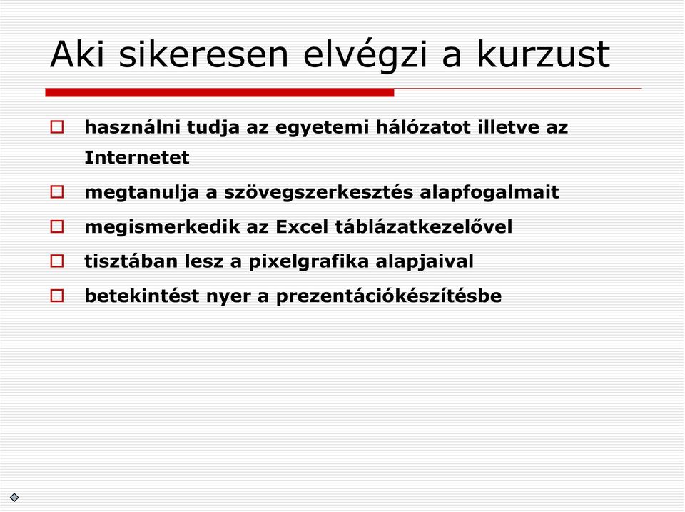 alapfogalmait megismerkedik az Excel táblázatkezelővel tisztában