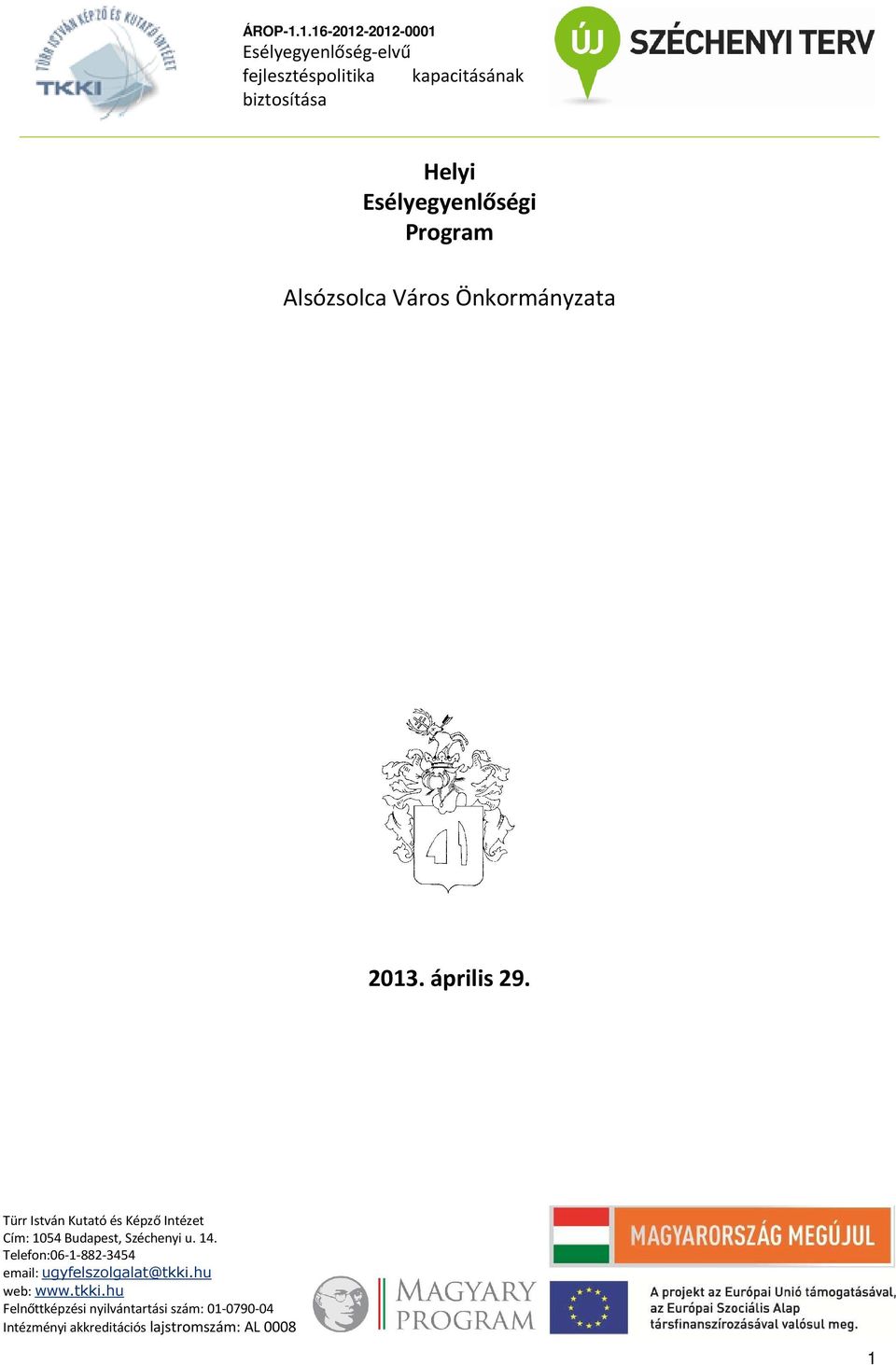 Esélyegyenlőségi Program Alsózsolca Város Önkormányzata 2013. április 29.