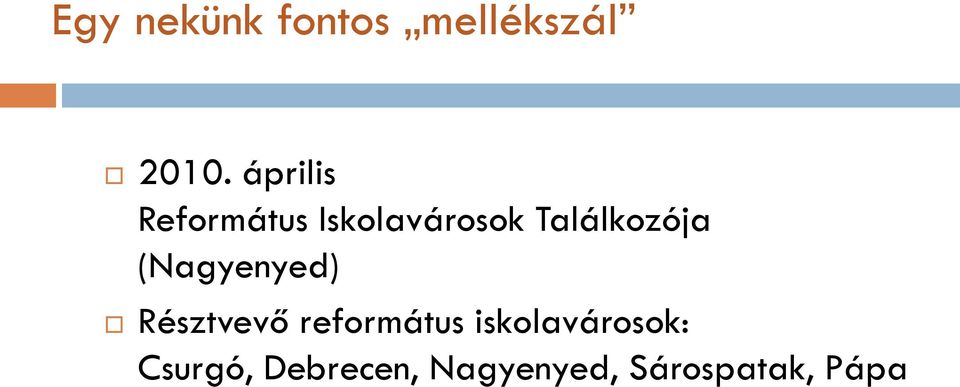 Találkozója (Nagyenyed) Résztvevő