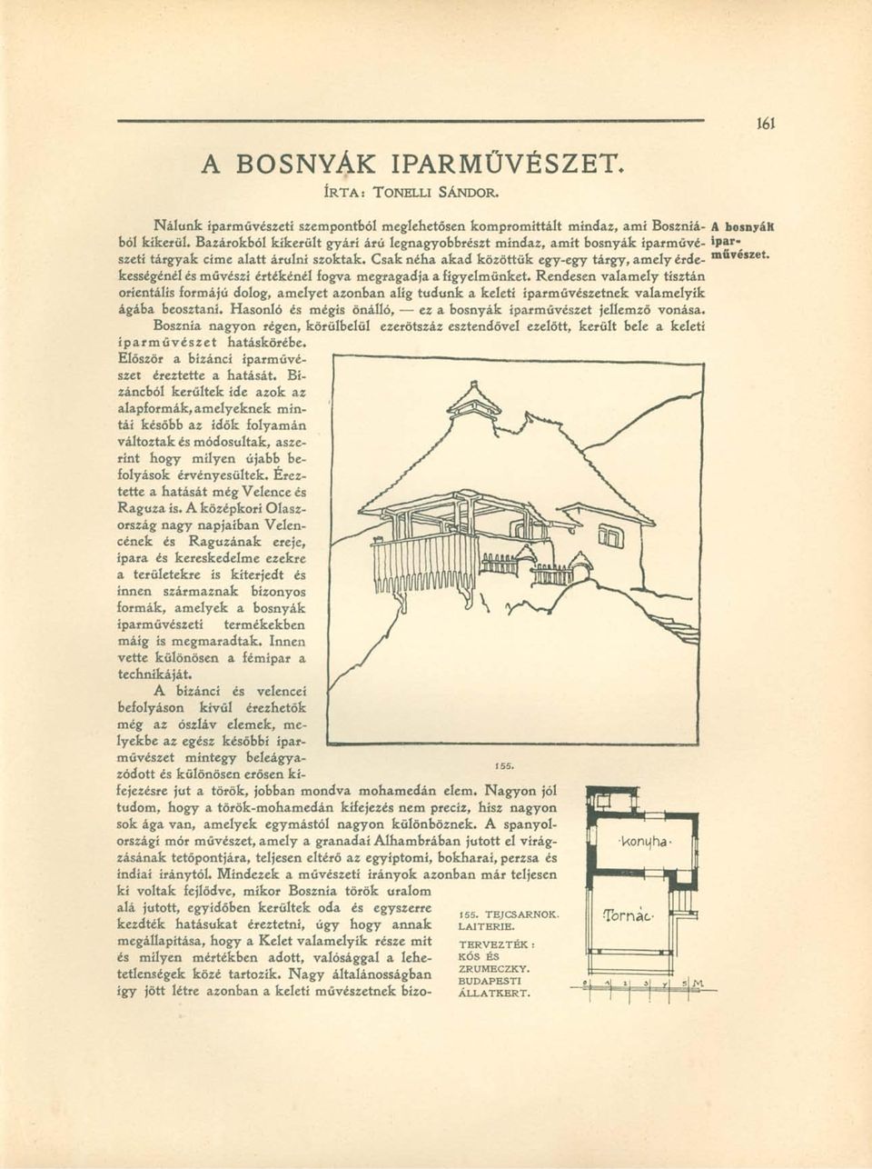 Csak néha akad közöttük egy-egy tárgy, amely érde- muveszeí - késségénél és művészi értékénél fogva megragadja a figyelmünket.