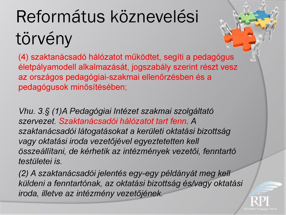 A szaktanácsadói látogatásokat a kerületi oktatási bizottság vagy oktatási iroda vezetőjével egyeztetetten kell összeállítani, de kérhetik az intézmények vezetői,