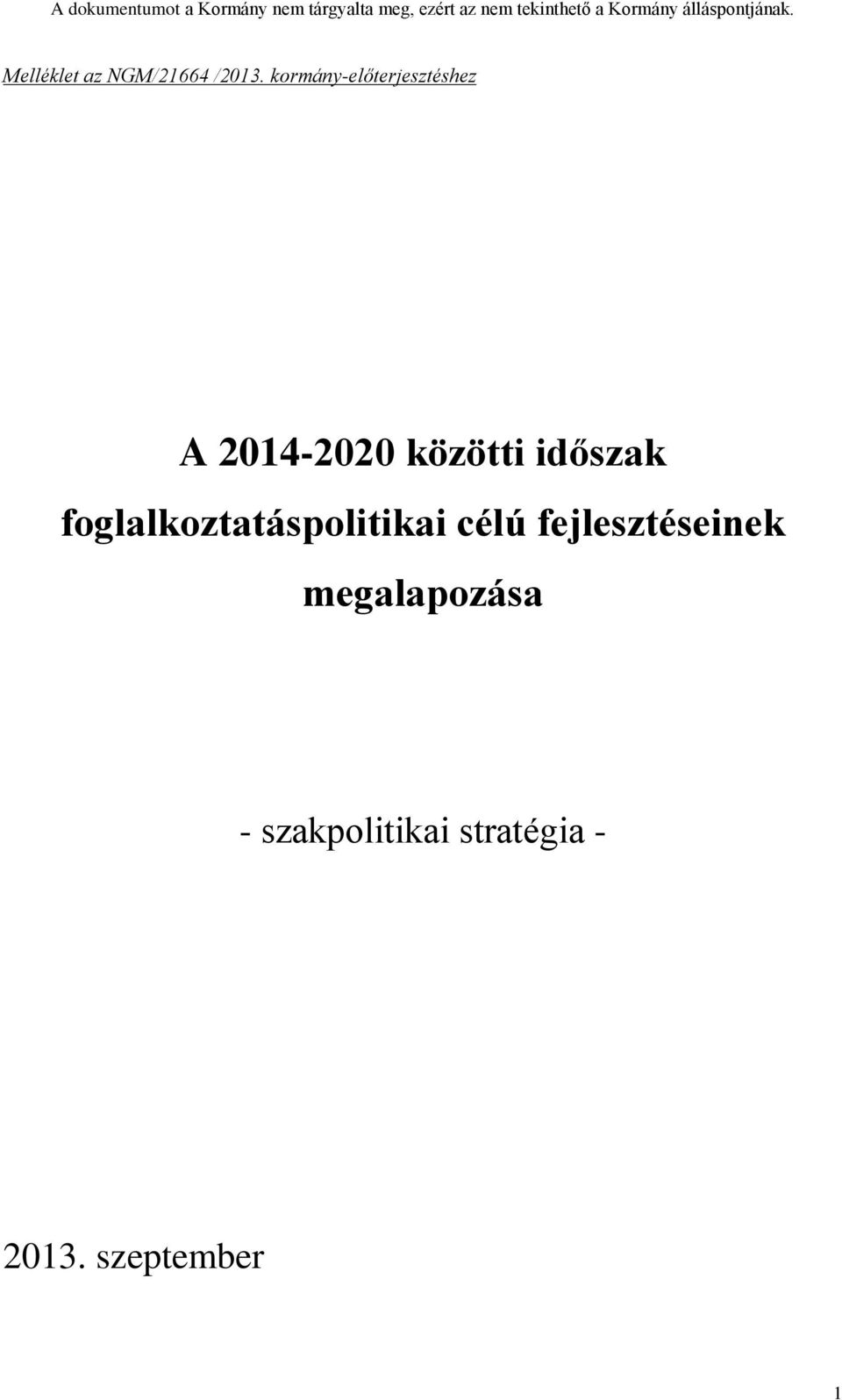 időszak foglalkoztatáspolitikai célú