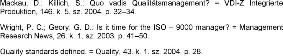 ; Geory, G. D.: Is it time for the ISO 9000 manager?