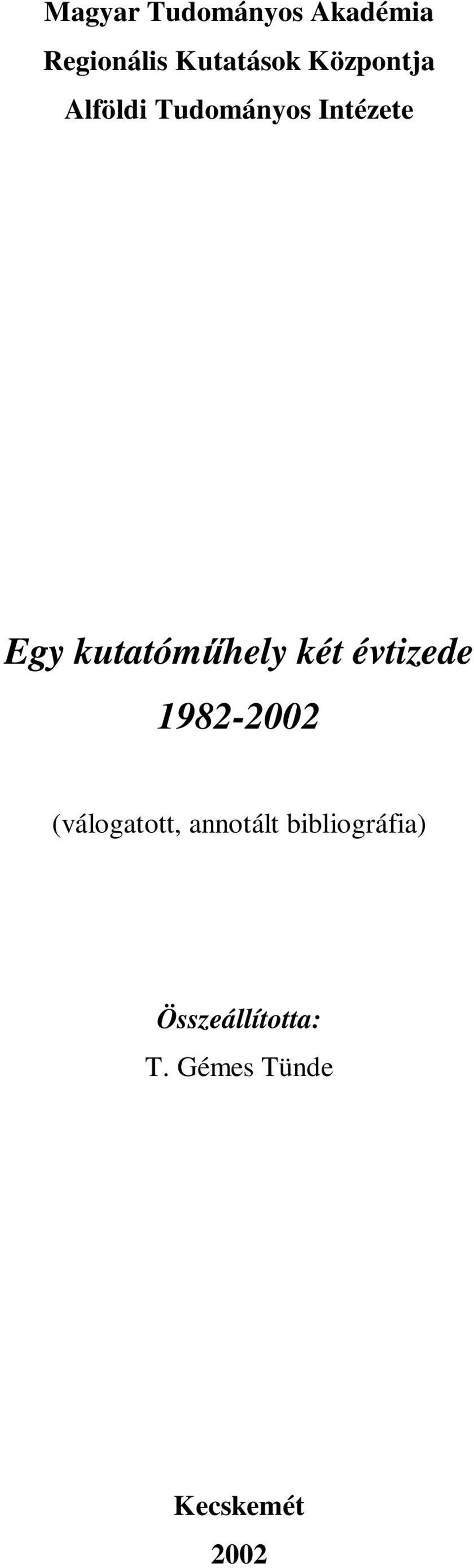 kutatóműhely két évtizede 1982-2002 (válogatott,