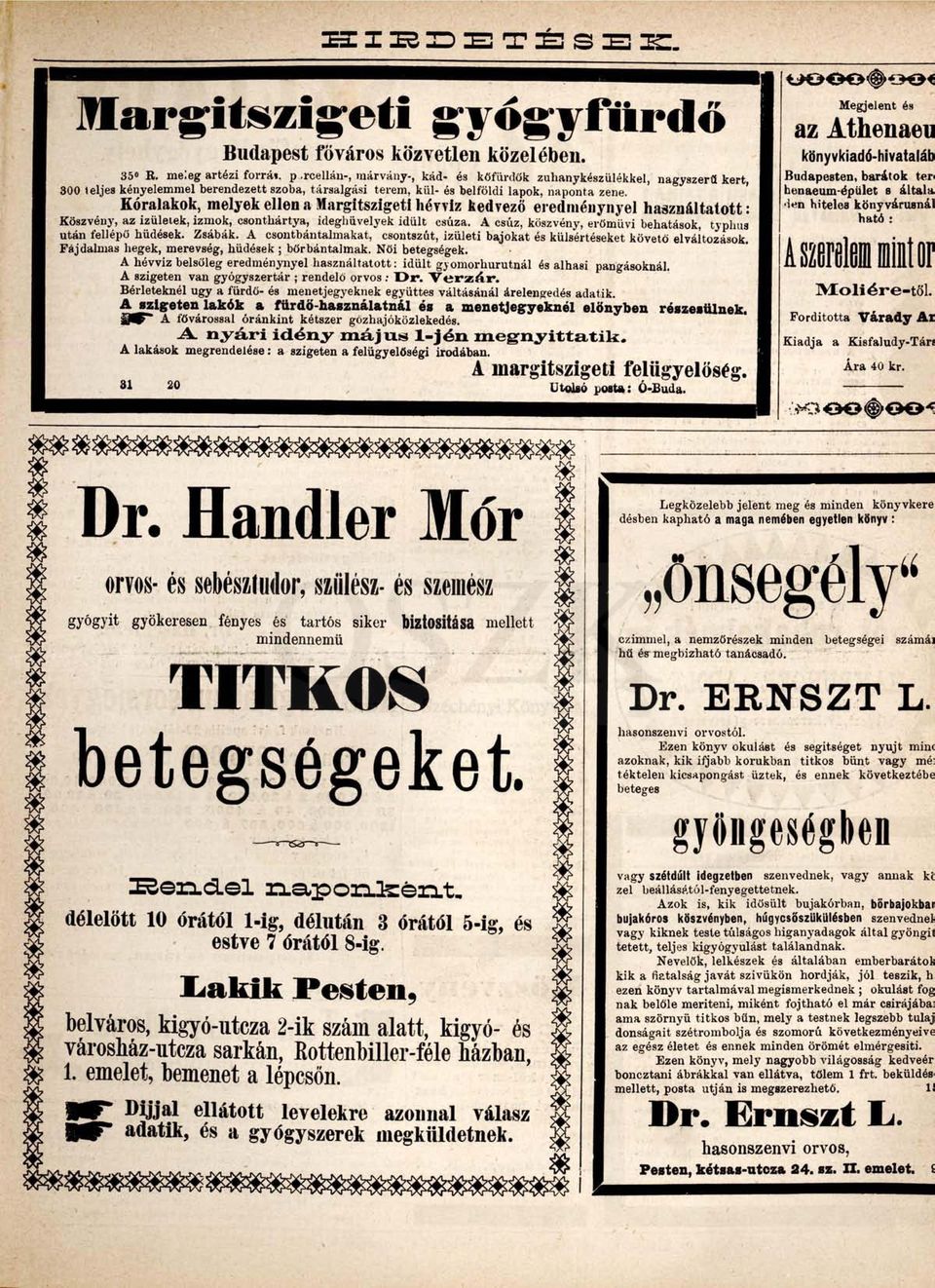 Kóralakok, melyek ellen a Margitszigeti hévviz kedvező eredménynyel használtatott: Köszvény, az izületek, izmok, csonthártya, ideghüvelyek idült csúza.