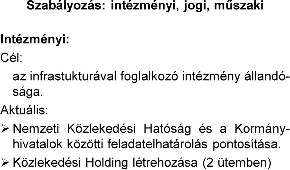 Aktuális: Nemzeti Közlekedési Hatóság és a Kormányhivatalok