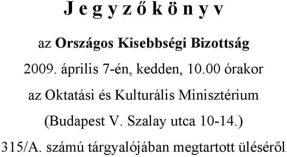 00 órakor az Oktatási és Kulturális Minisztérium