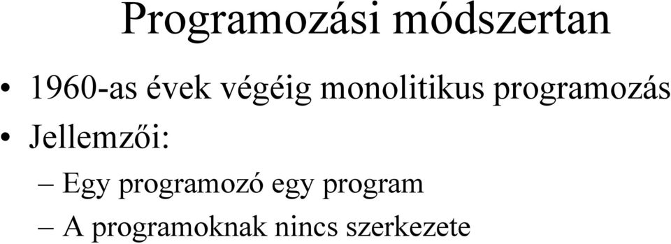 programozás Jellemzői: Egy