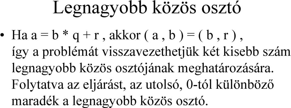 legnagyobb közös osztójának meghatározására.