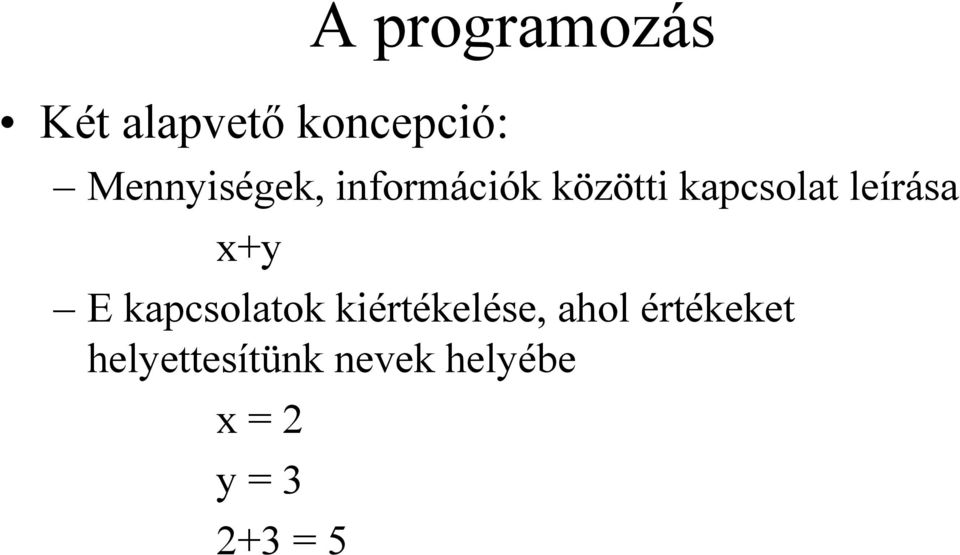 leírása x+y E kapcsolatok kiértékelése, ahol