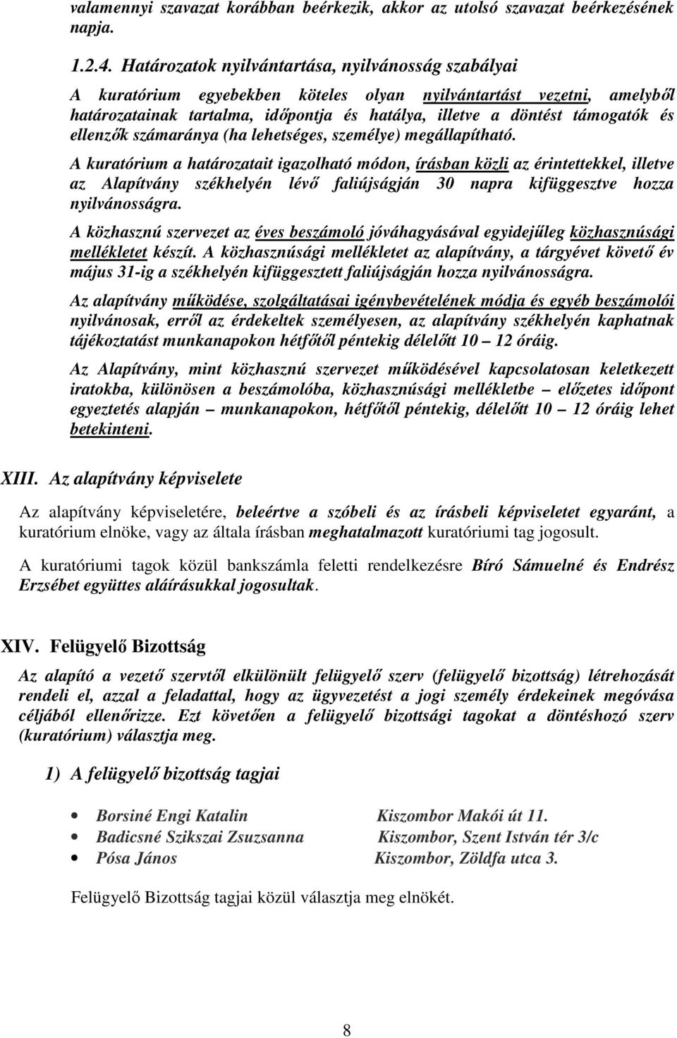 ellenzők számaránya (ha lehetséges, személye) megállapítható.