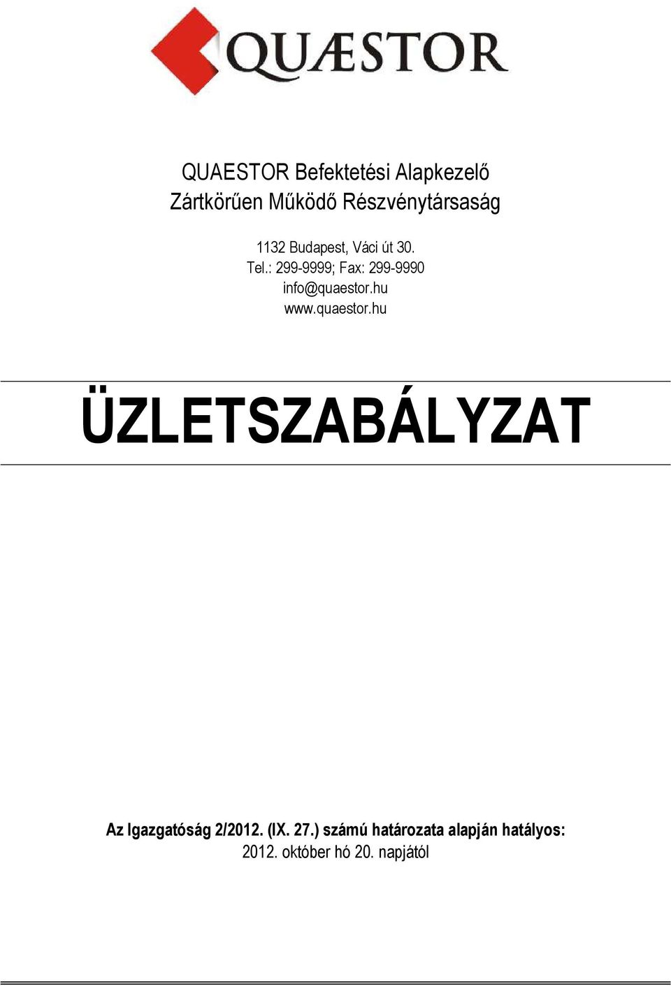 : 299-9999; Fax: 299-9990 info@quaestor.