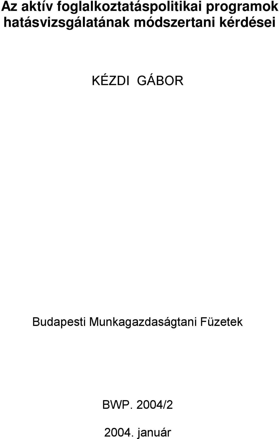 módszertani kérdései KÉZDI GÁBOR