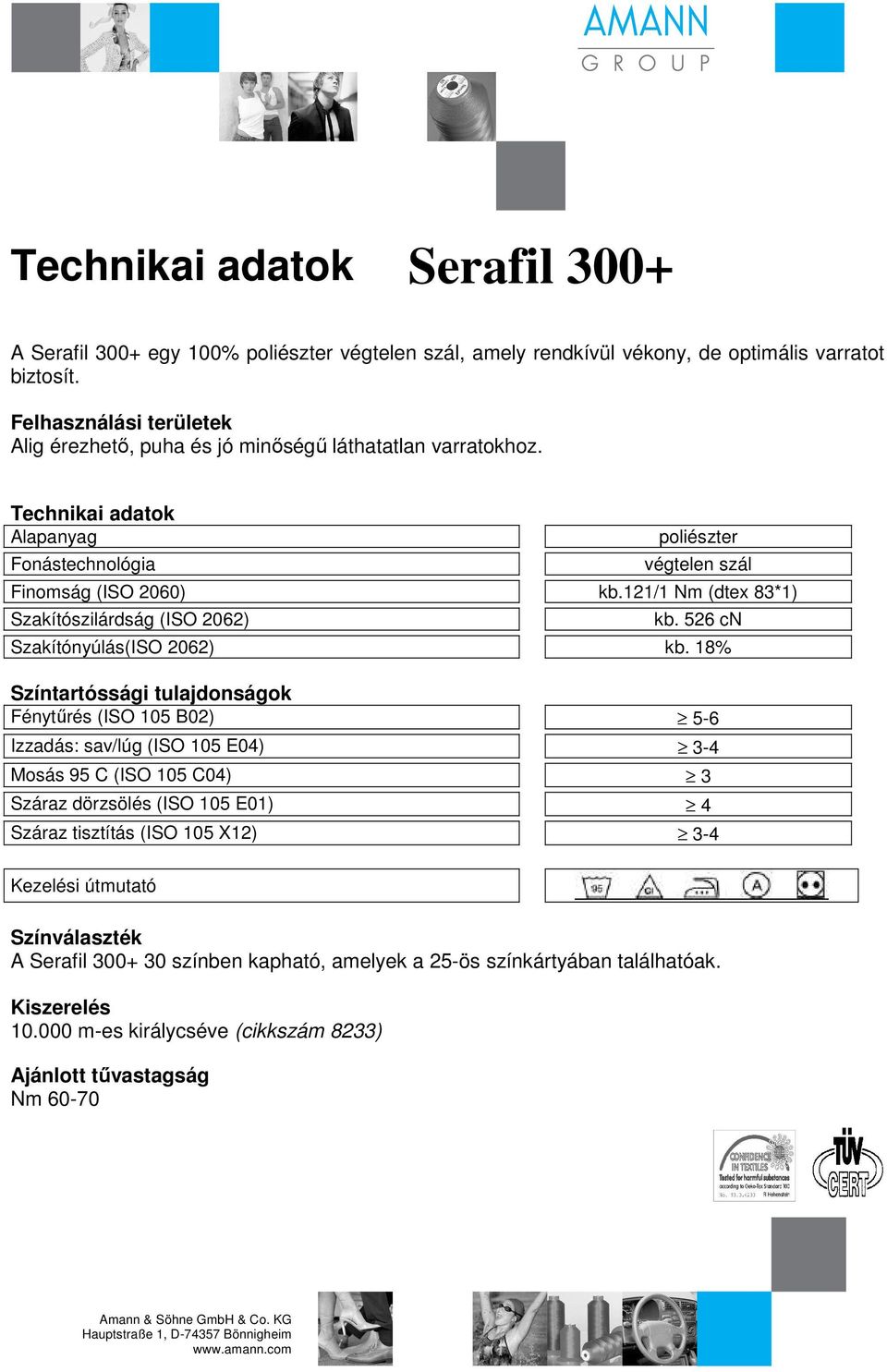 121/1 Nm (dtex 83*1) kb. 526 cn Szakítónyúlás(ISO 2062) kb.