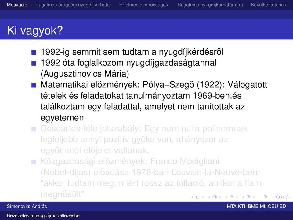 (1922): Válogatott tételek és feladatokat tanulmányoztam 1969-ben.