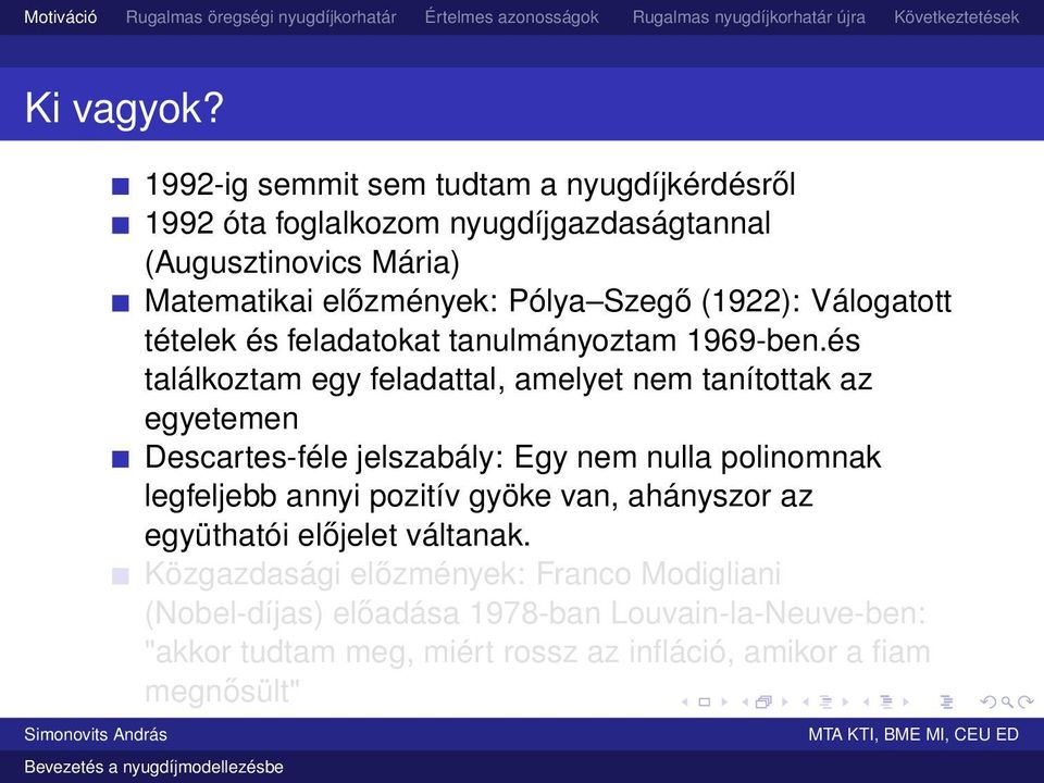 (1922): Válogatott tételek és feladatokat tanulmányoztam 1969-ben.