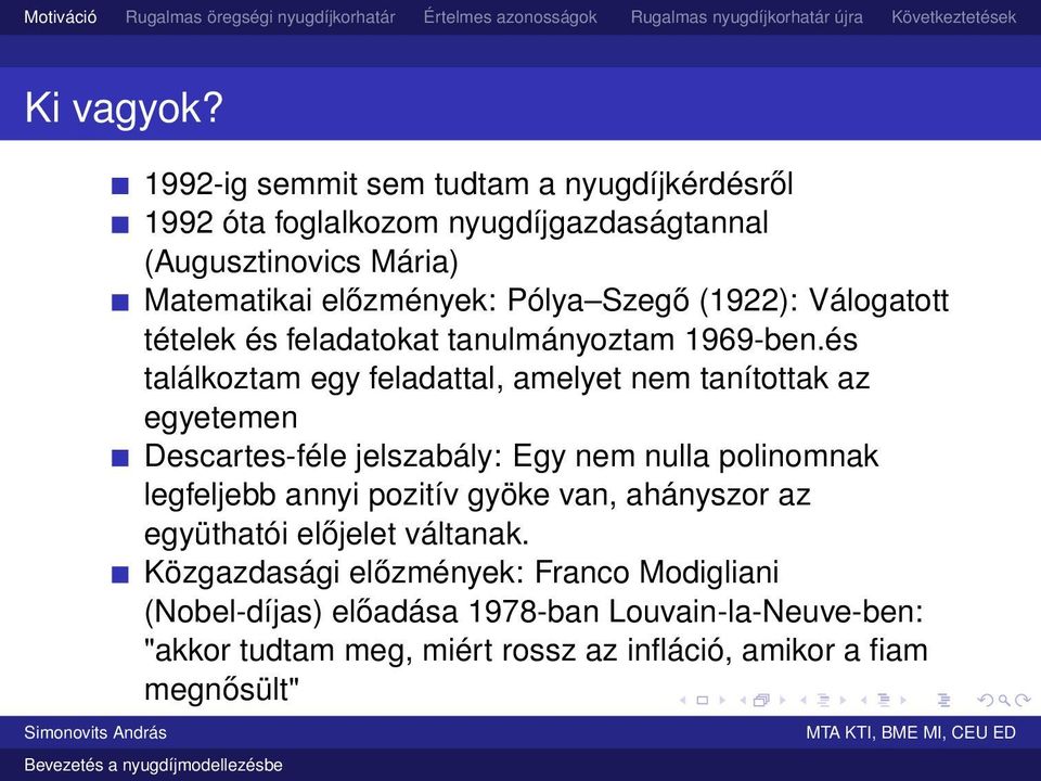 (1922): Válogatott tételek és feladatokat tanulmányoztam 1969-ben.