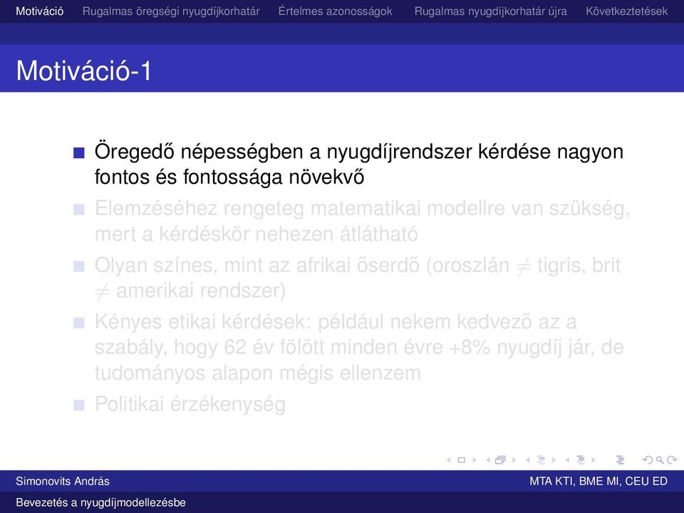 afrikai őserdő (oroszlán tigris, brit amerikai rendszer) Kényes etikai kérdések: például nekem kedvező az