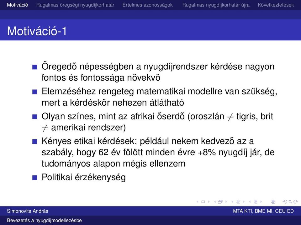 afrikai őserdő (oroszlán tigris, brit amerikai rendszer) Kényes etikai kérdések: például nekem kedvező az