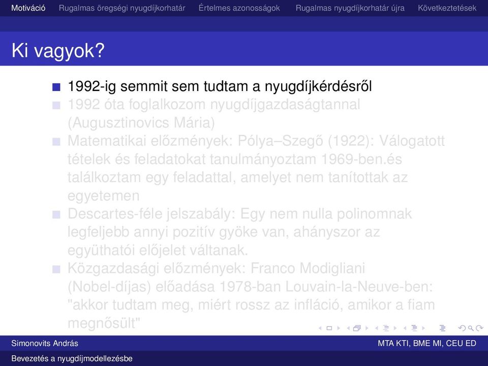 (1922): Válogatott tételek és feladatokat tanulmányoztam 1969-ben.