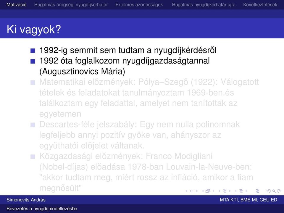 (1922): Válogatott tételek és feladatokat tanulmányoztam 1969-ben.