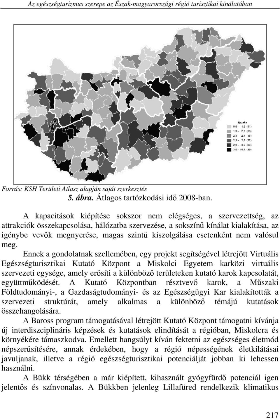 kiszolgálása esetenként nem valósul meg.