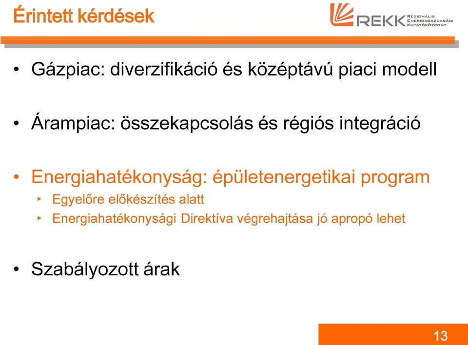 Energiahatékonyság: épületenergetikai program Egyelőre előkészítés