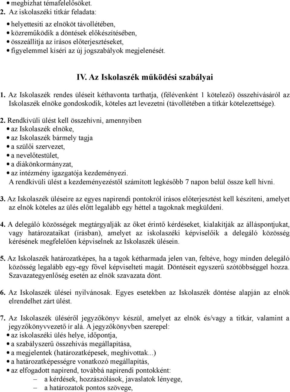 megjelenését. IV. Az Iskolaszék működési szabályai 1.