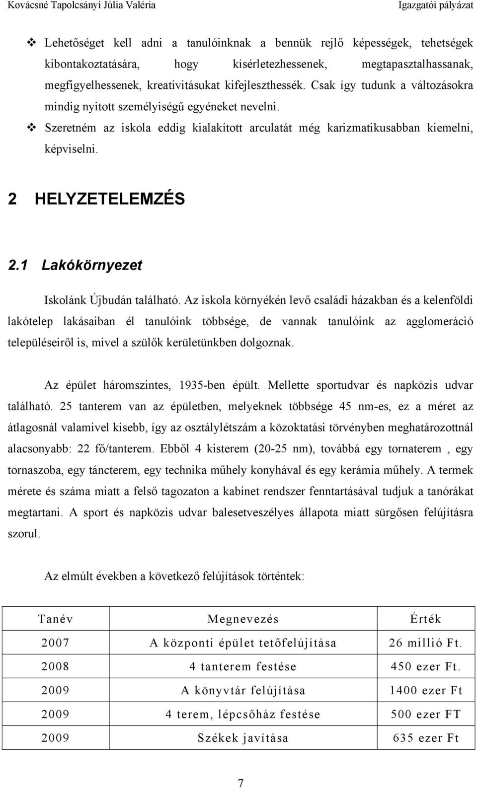 1 Lakókörnyezet Iskolánk Újbudán található.