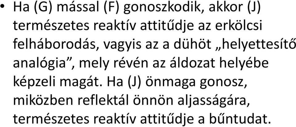 mely révén az áldozat helyébe képzeli magát.