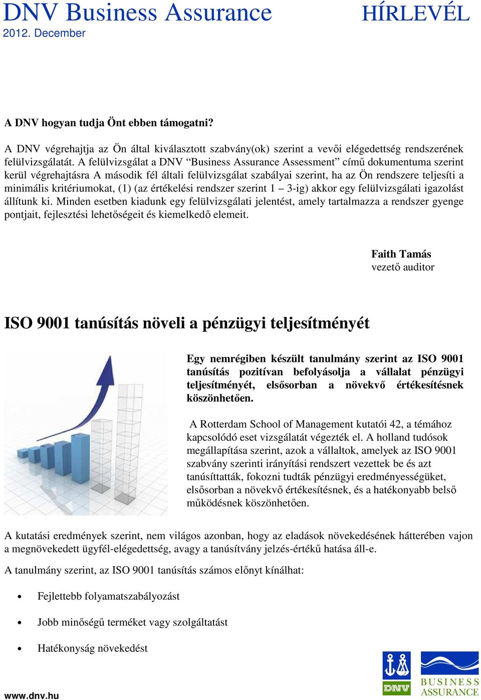 kritériumokat, (1) (az értékelési rendszer szerint 1 3-ig) akkor egy felülvizsgálati igazolást állítunk ki.