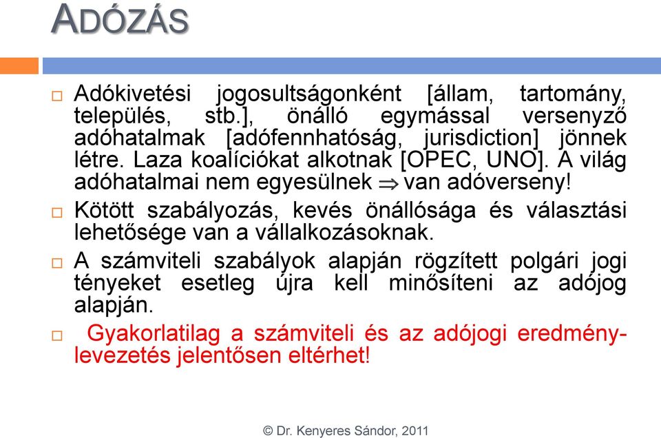 A világ adóhatalmai nem egyesülnek van adóverseny!