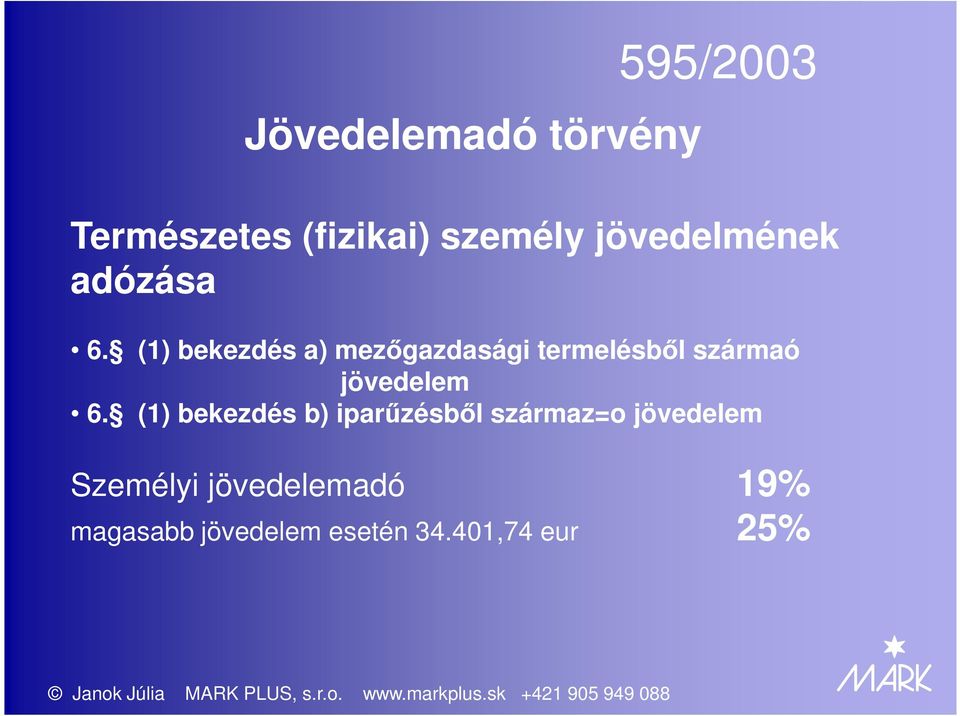 (1) bekezdés a) mezőgazdasági termelésből szármaó jövedelem 6.