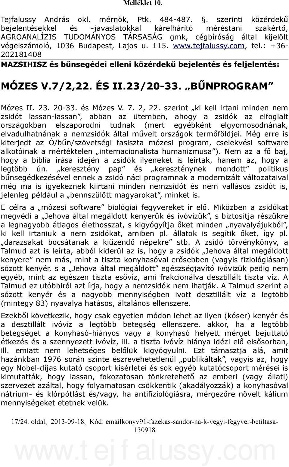 : +36202181408 MAZSIHISZ és bűnsegédei elleni közérdekű bejelentés és feljelentés: MÓZES V.7/2,22. ÉS II.23/20-33. BŰNPROGRAM Mózes II. 23. 20-33. és Mózes V. 7. 2, 22.